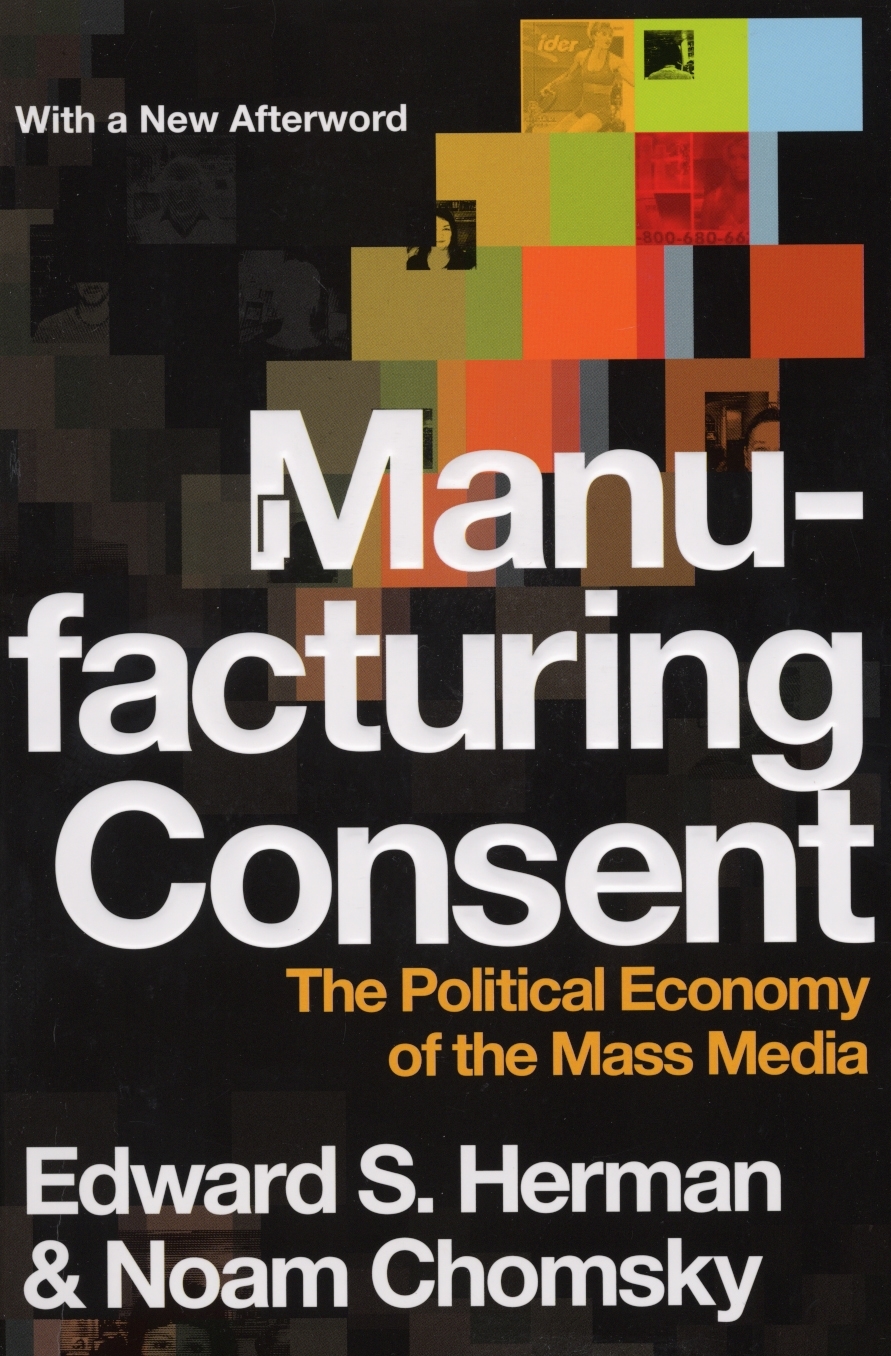 Manufacturing Consent by Chomsky & Herman